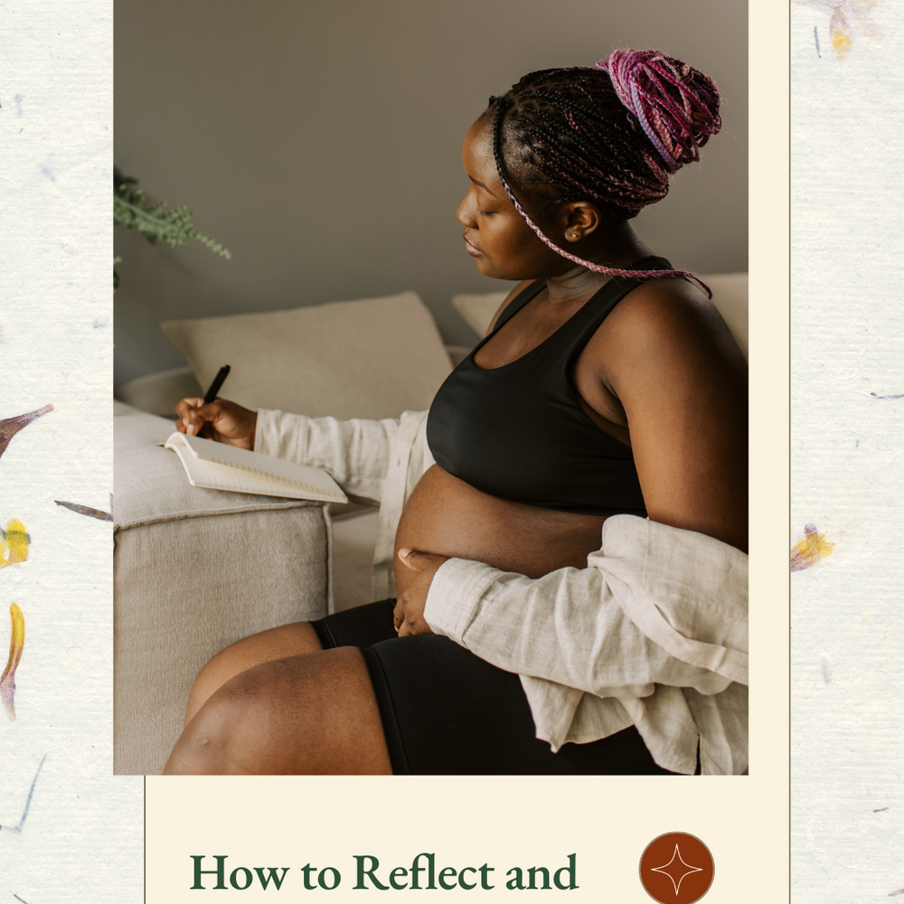 How to Reflect and Connect During Your Pregnancy